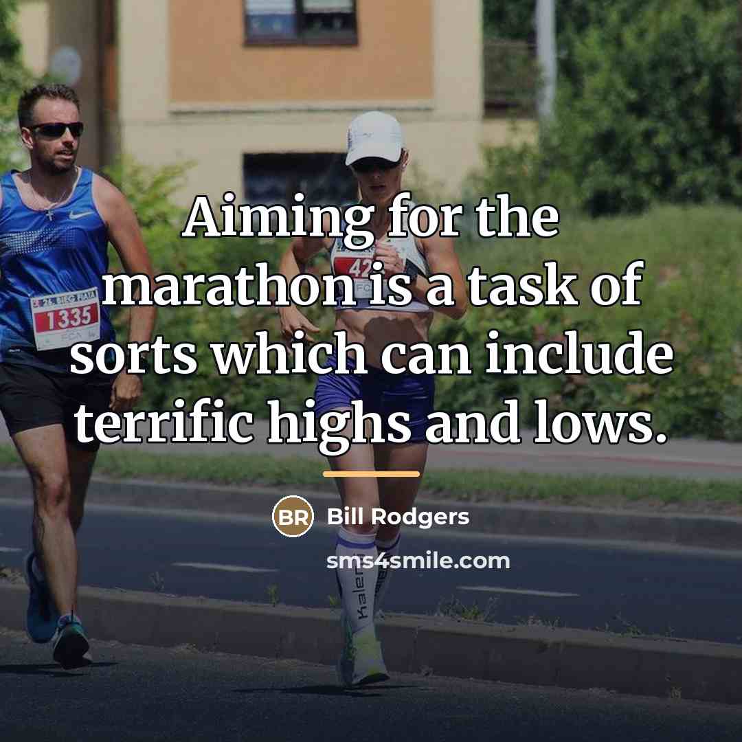 “Aiming for the marathon is a task of sorts which…” quote by Bill Rodgers