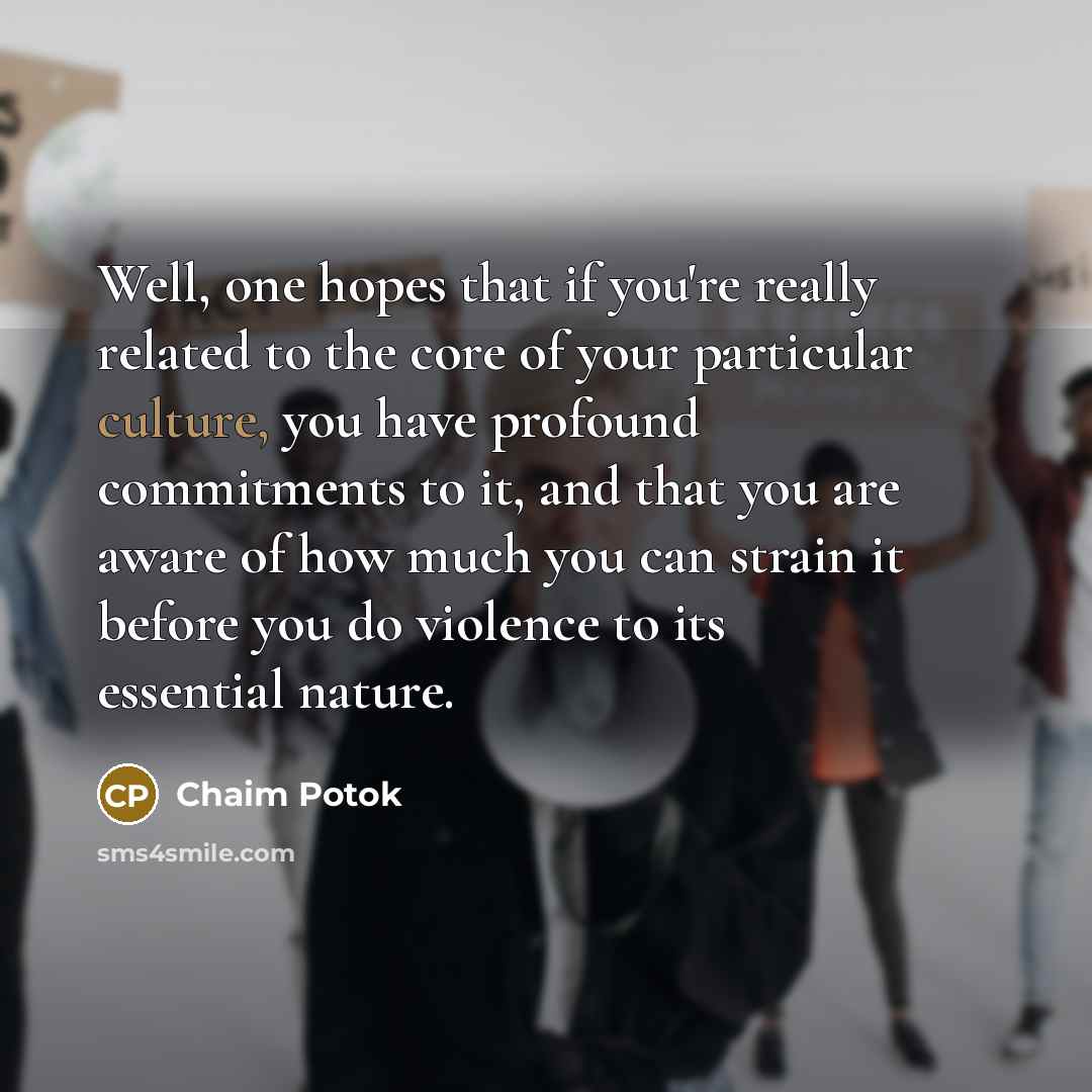 “Well, one hopes that if you're really related to the…” quote by Chaim Potok