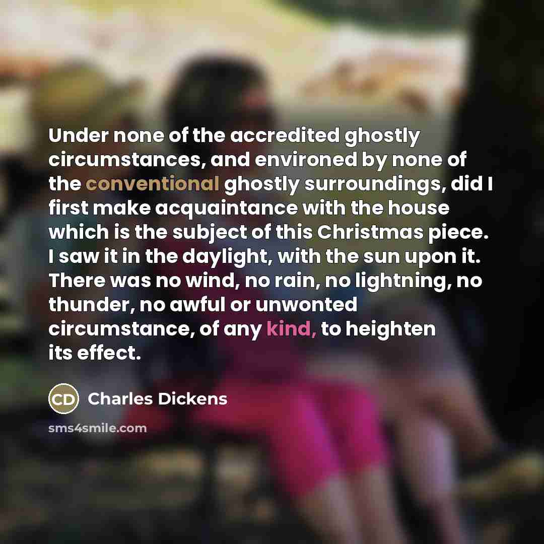 “Under none of the accredited ghostly circumstances, and environed by…” quote by Charles Dickens