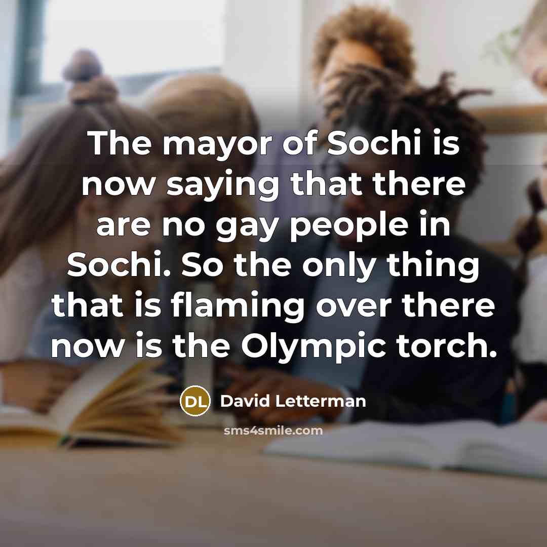 “The mayor of Sochi is now saying that there are…” quote by David Letterman