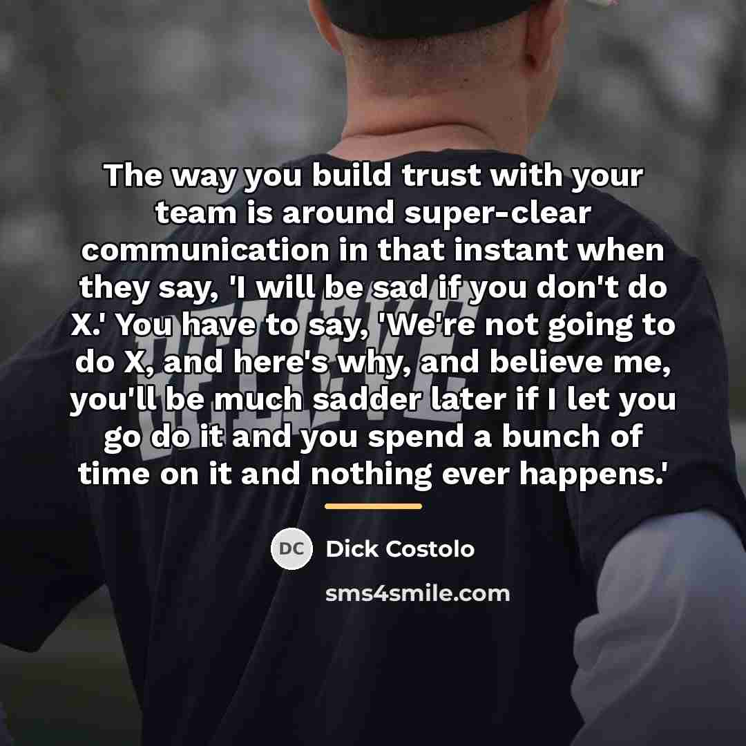 “The way you build trust with your team is around…” quote by Dick Costolo