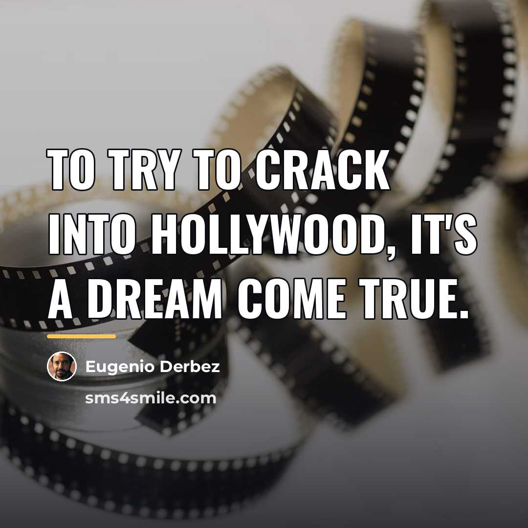 “To try to crack into Hollywood, it's a dream come…” quote by Eugenio Derbez