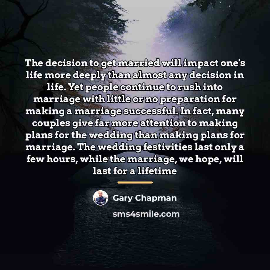 “The decision to get married will impact one's life more…” quote by Gary Chapman
