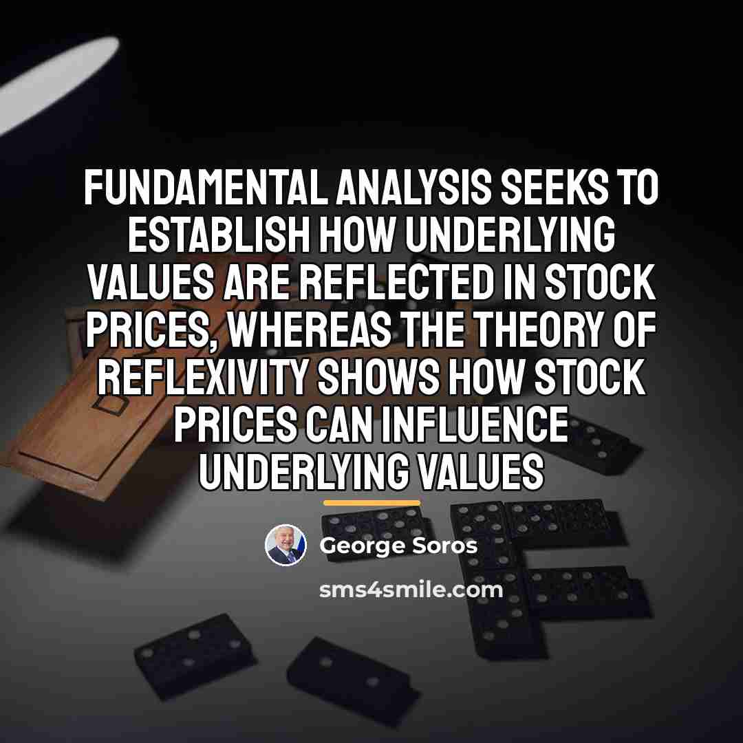 “Fundamental analysis seeks to establish how underlying values are reflected…” quote by George Soros
