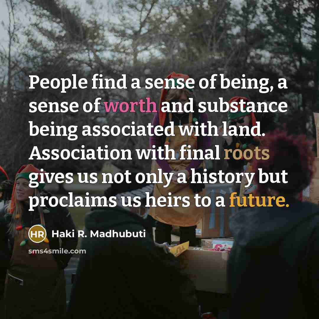 “People find a sense of being, a sense of worth…” quote by Haki R. Madhubuti
