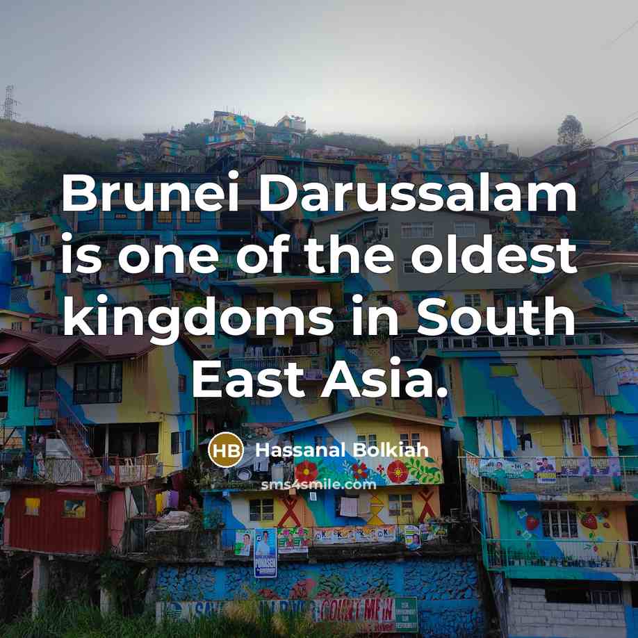 “Brunei Darussalam is one of the oldest kingdoms in South…” quote by Hassanal Bolkiah