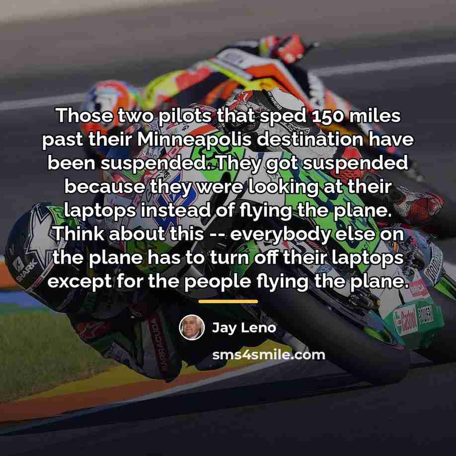 “Those two pilots that sped 150 miles past their Minneapolis…” quote by Jay Leno