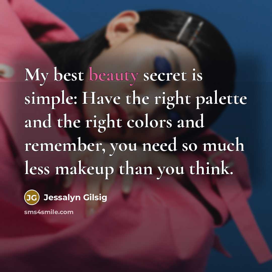 “My best beauty secret is simple: Have the right palette…” quote by Jessalyn Gilsig