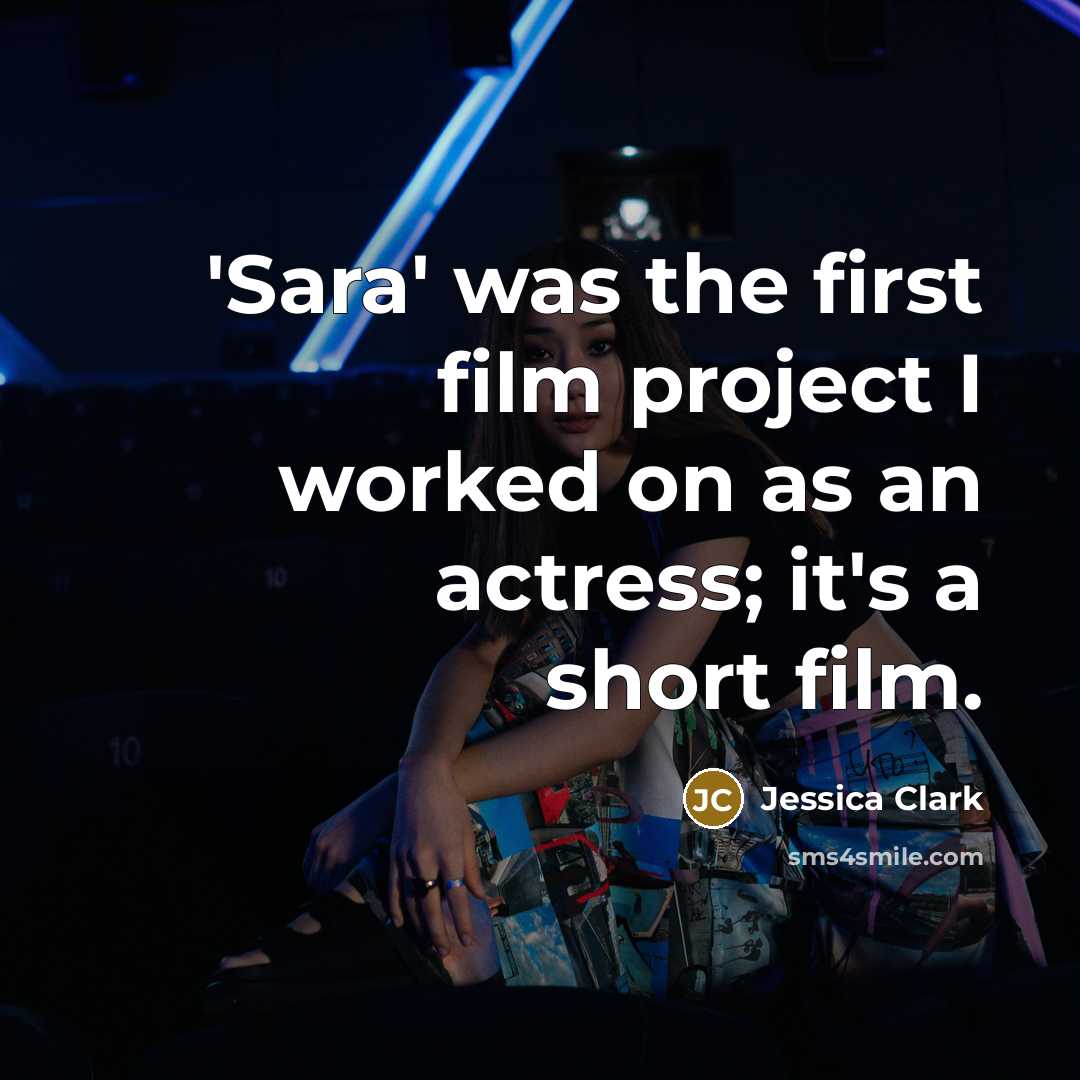 “'Sara' was the first film project I worked on as…” quote by Jessica Clark