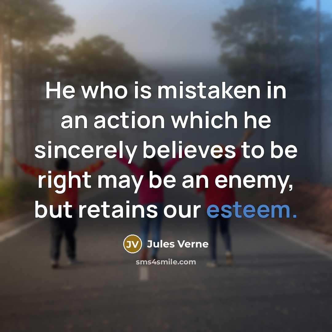 “He who is mistaken in an action which he sincerely…” quote by Jules Verne