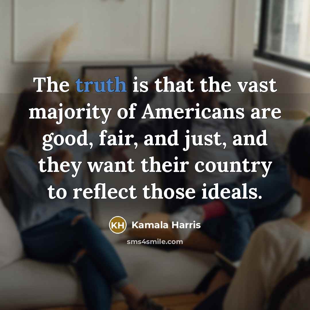 “The truth is that the vast majority of Americans are…” quote by Kamala Harris