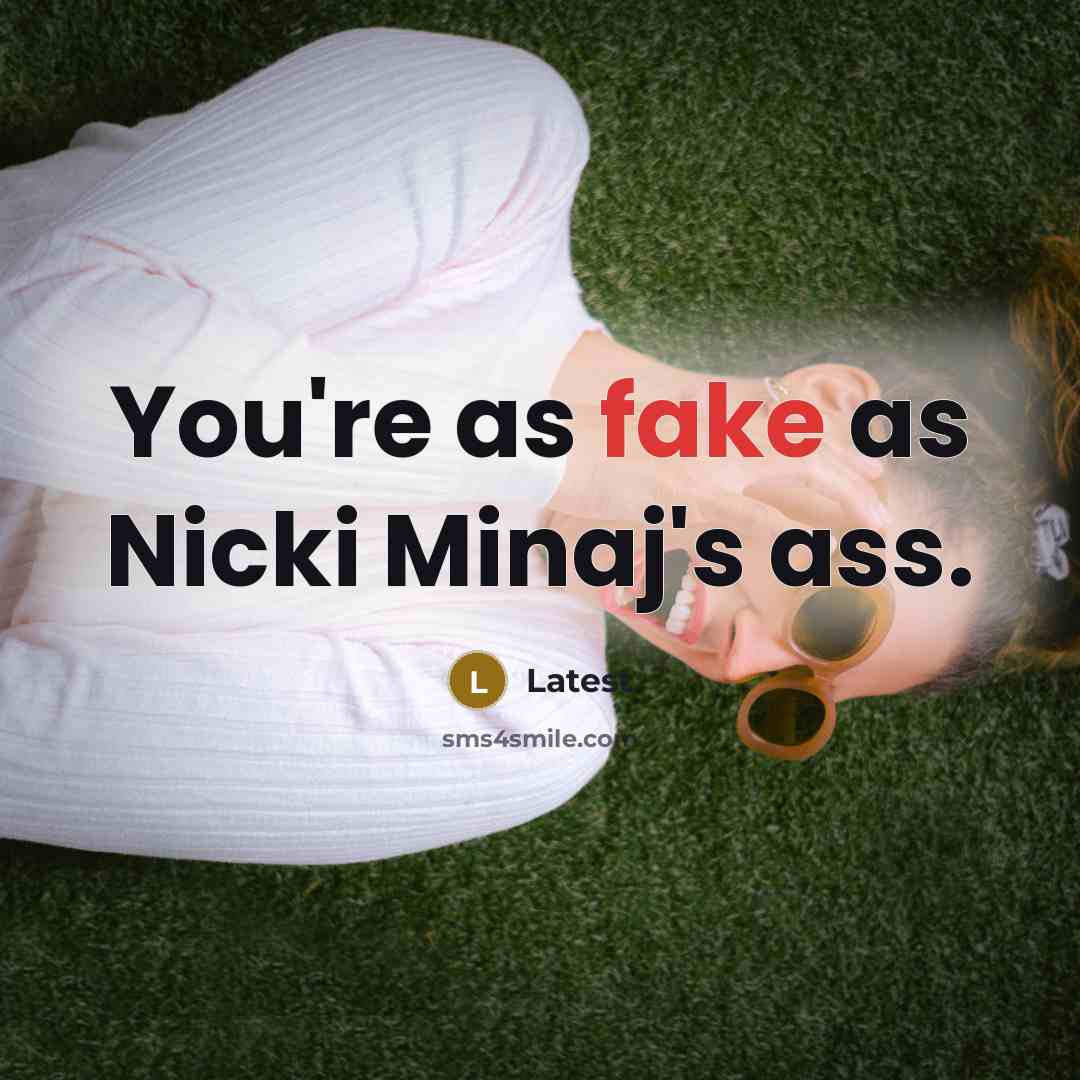 “You're as fake as Nicki Minaj's ass.…” quote by Latest