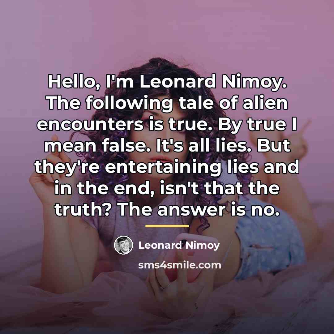 “Hello, I'm Leonard Nimoy. The following tale of alien encounters…” quote by Leonard Nimoy
