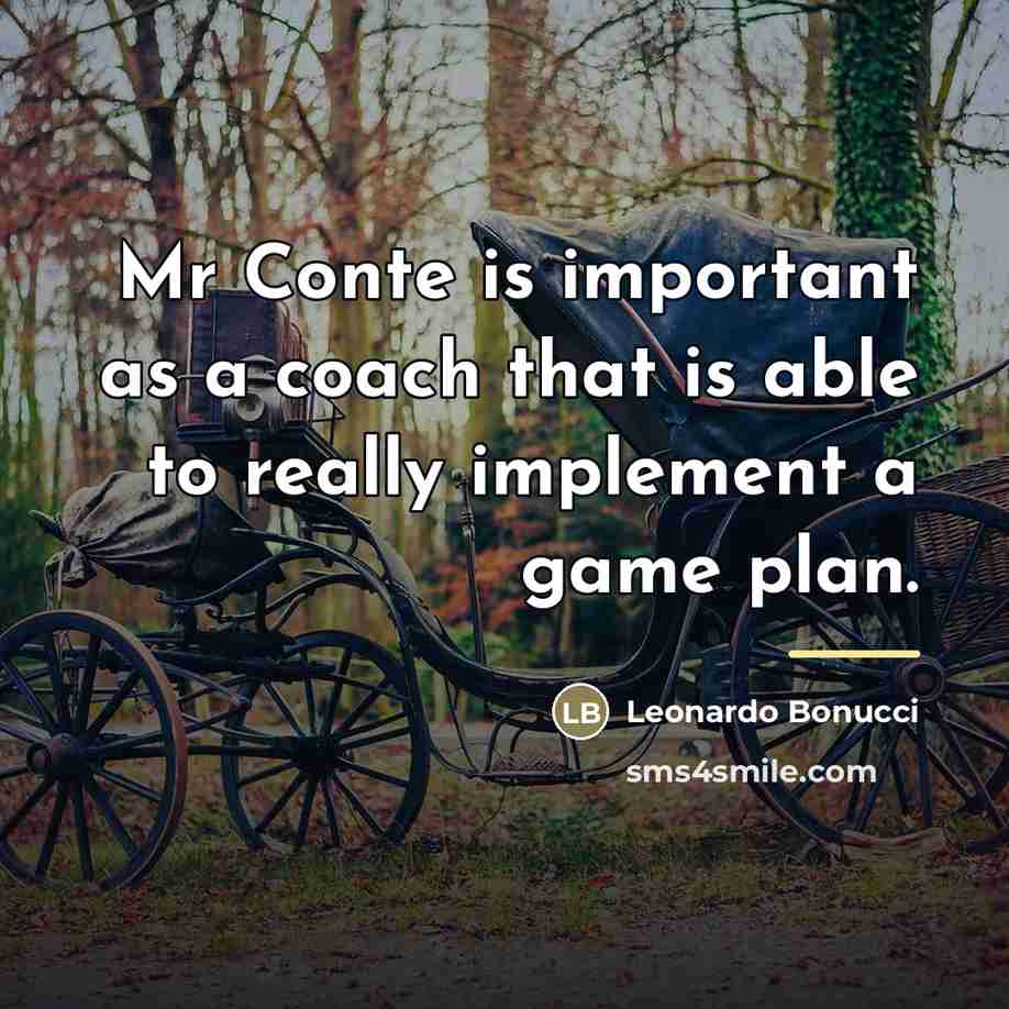 “Mr Conte is important as a coach that is able…” quote by Leonardo Bonucci