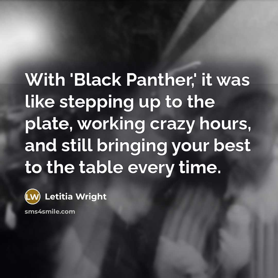 “With 'Black Panther,' it was like stepping up to the…” quote by Letitia Wright