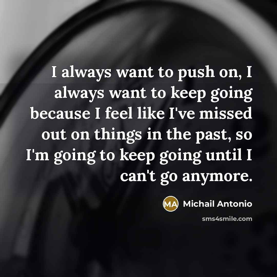“I always want to push on, I always want to…” quote by Michail Antonio