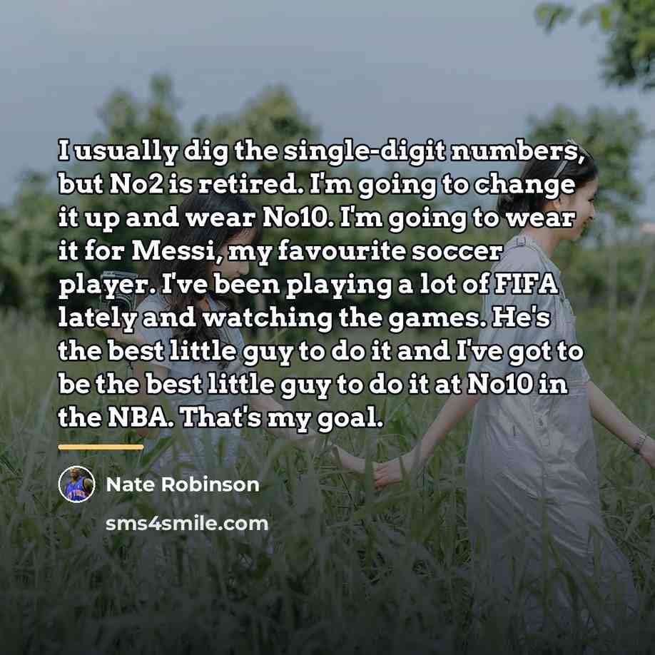 “I usually dig the single-digit numbers, but No2 is retired.…” quote by Nate Robinson