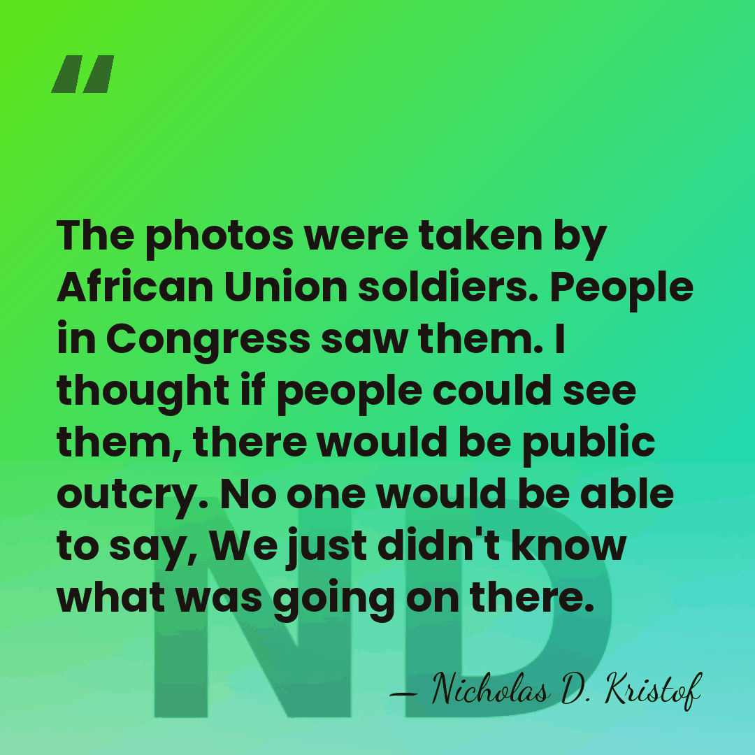 The photos were taken by African Union soldiers. People in Congress saw&hellip; - Nicholas D. Kristof