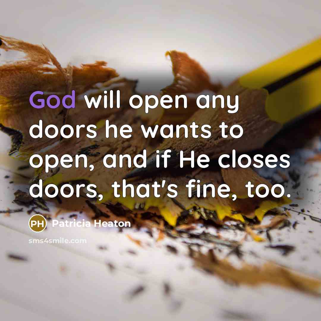 “God will open any doors he wants to open, and…” quote by Patricia Heaton