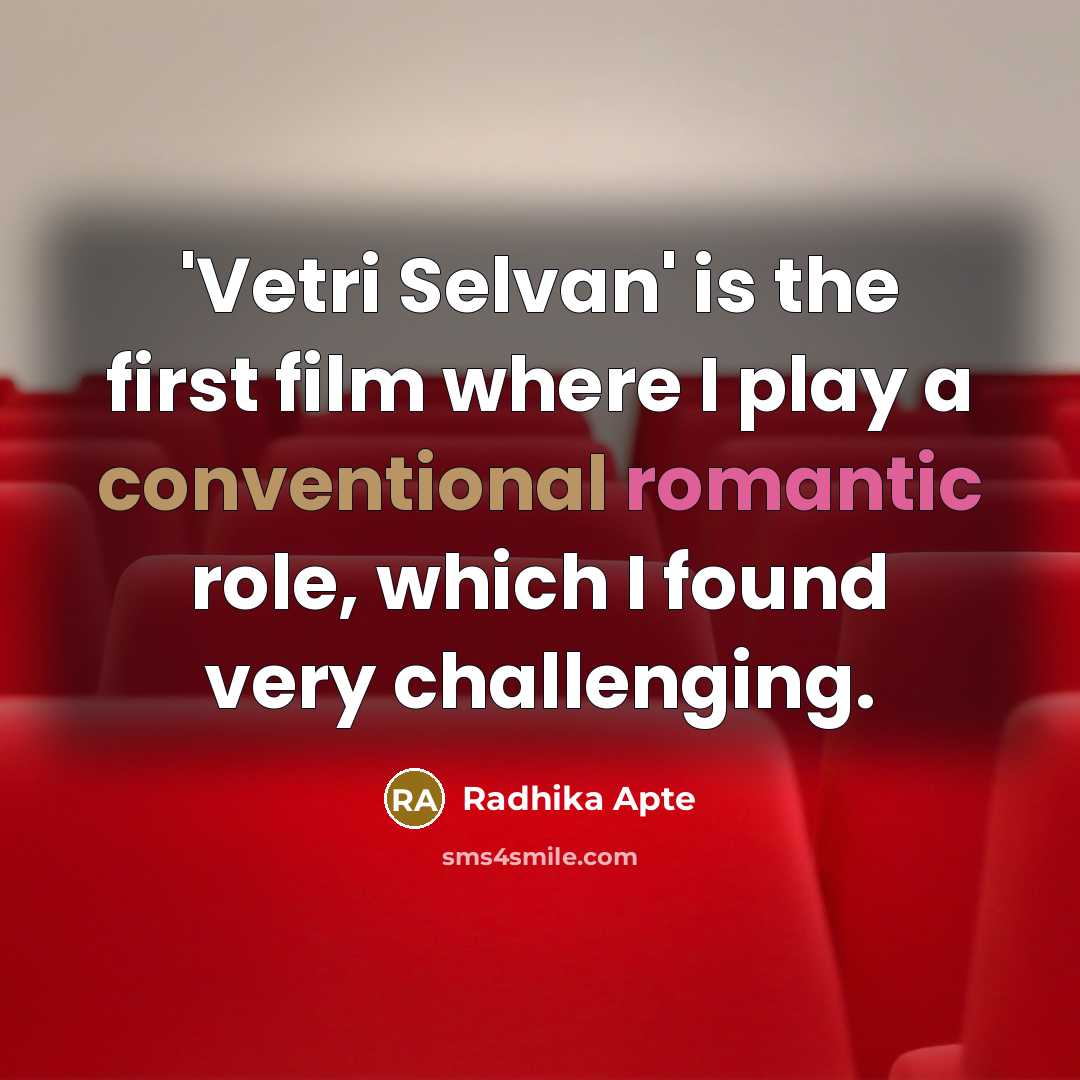 “'Vetri Selvan' is the first film where I play a…” quote by Radhika Apte
