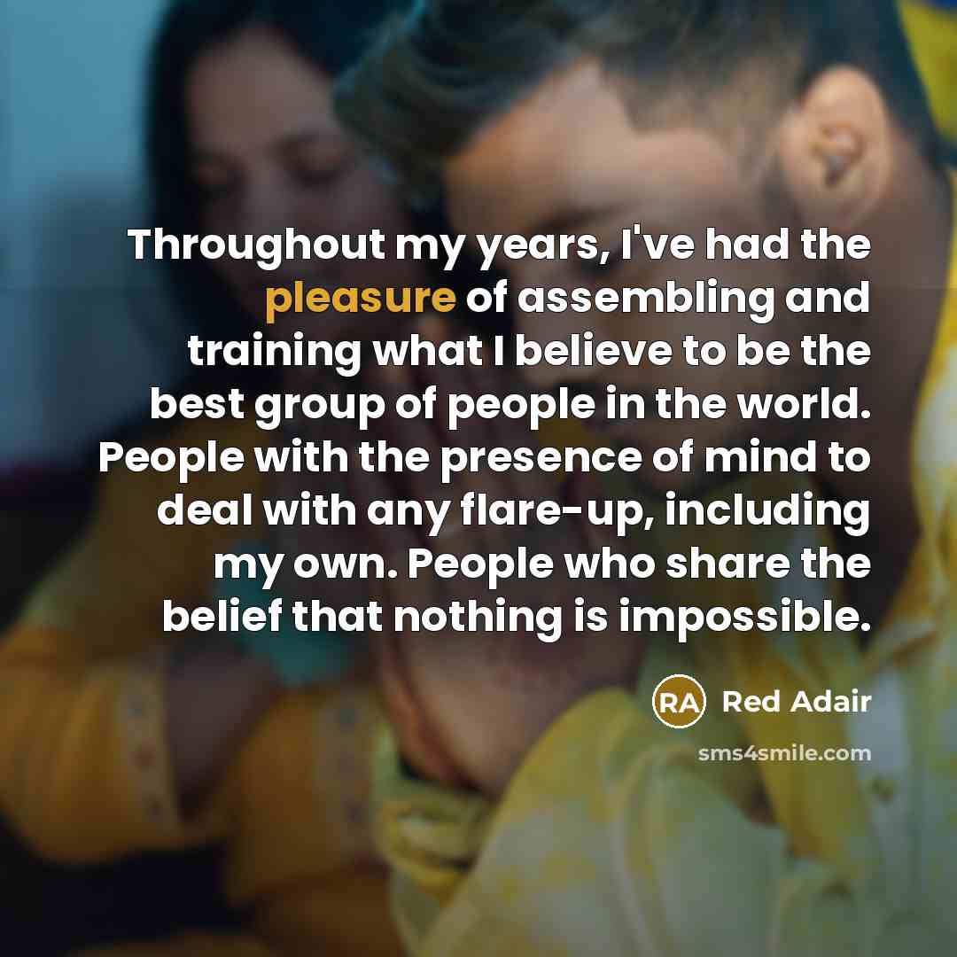 “Throughout my years, I've had the pleasure of assembling and…” quote by Red Adair