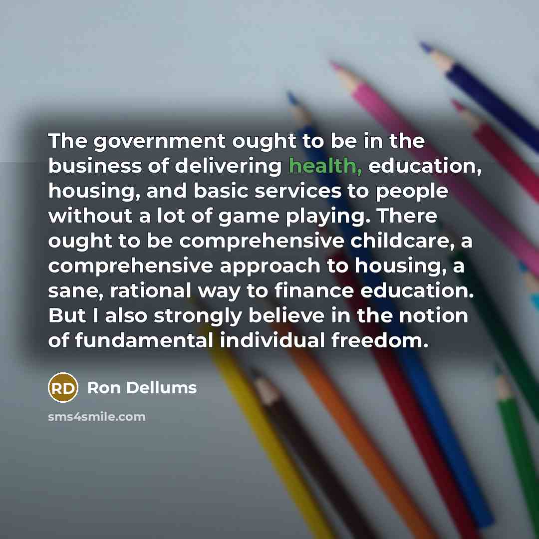 “The government ought to be in the business of delivering…” quote by Ron Dellums