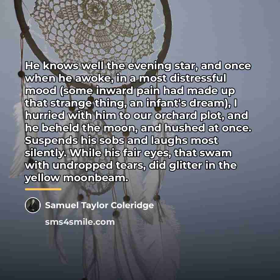 “He knows well the evening star, and once when he…” quote by Samuel Taylor Coleridge