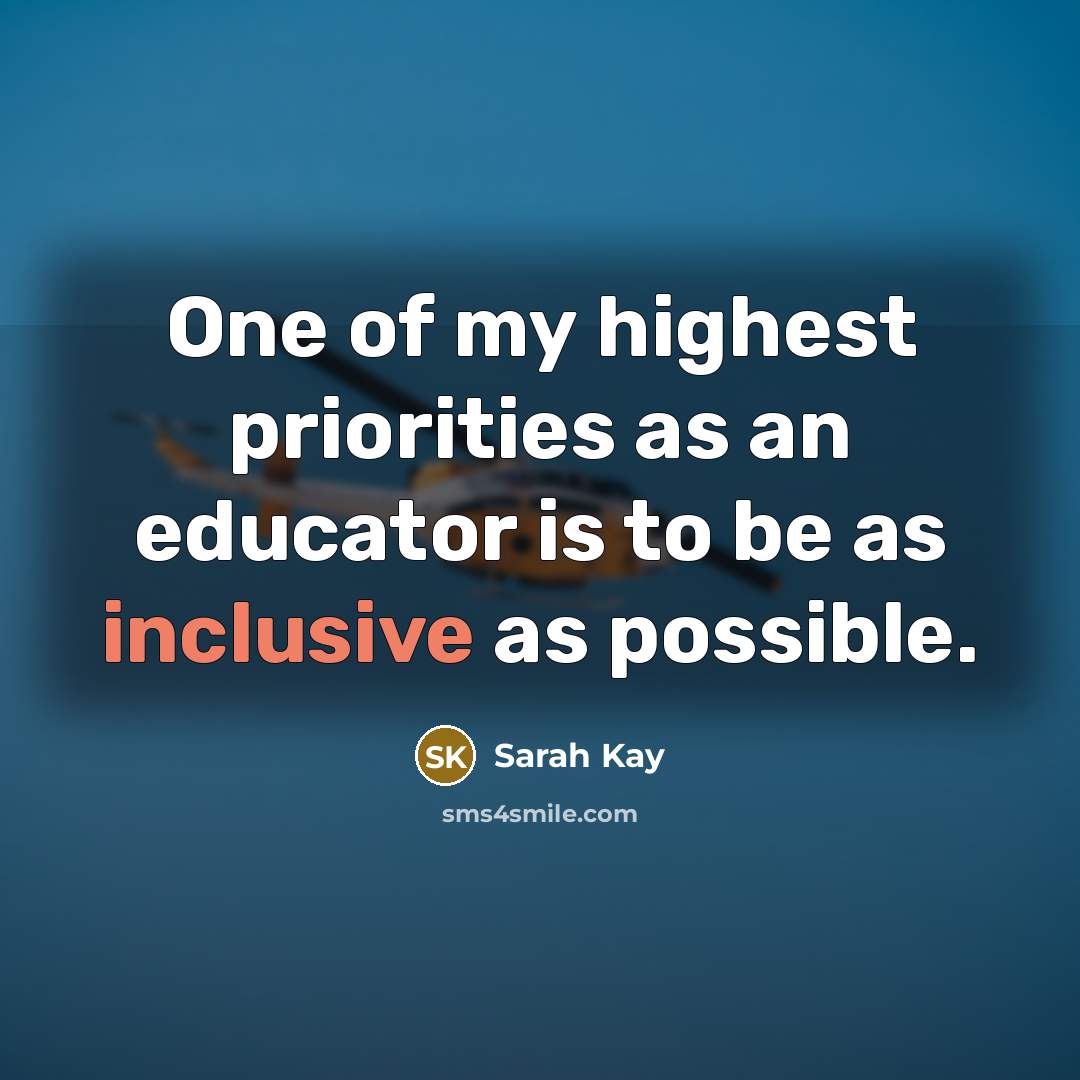 “One of my highest priorities as an educator is to…” quote by Sarah Kay
