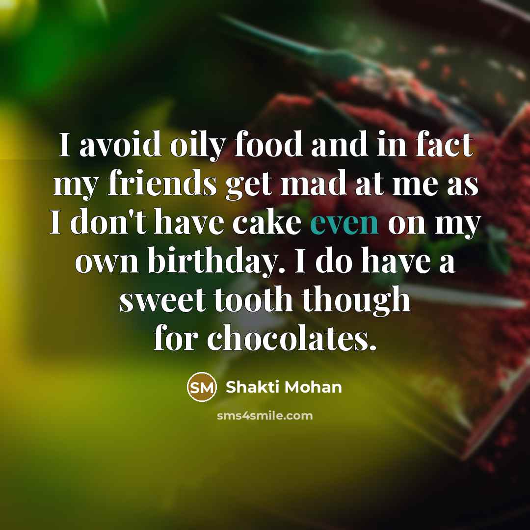 “I avoid oily food and in fact my friends get…” quote by Shakti Mohan