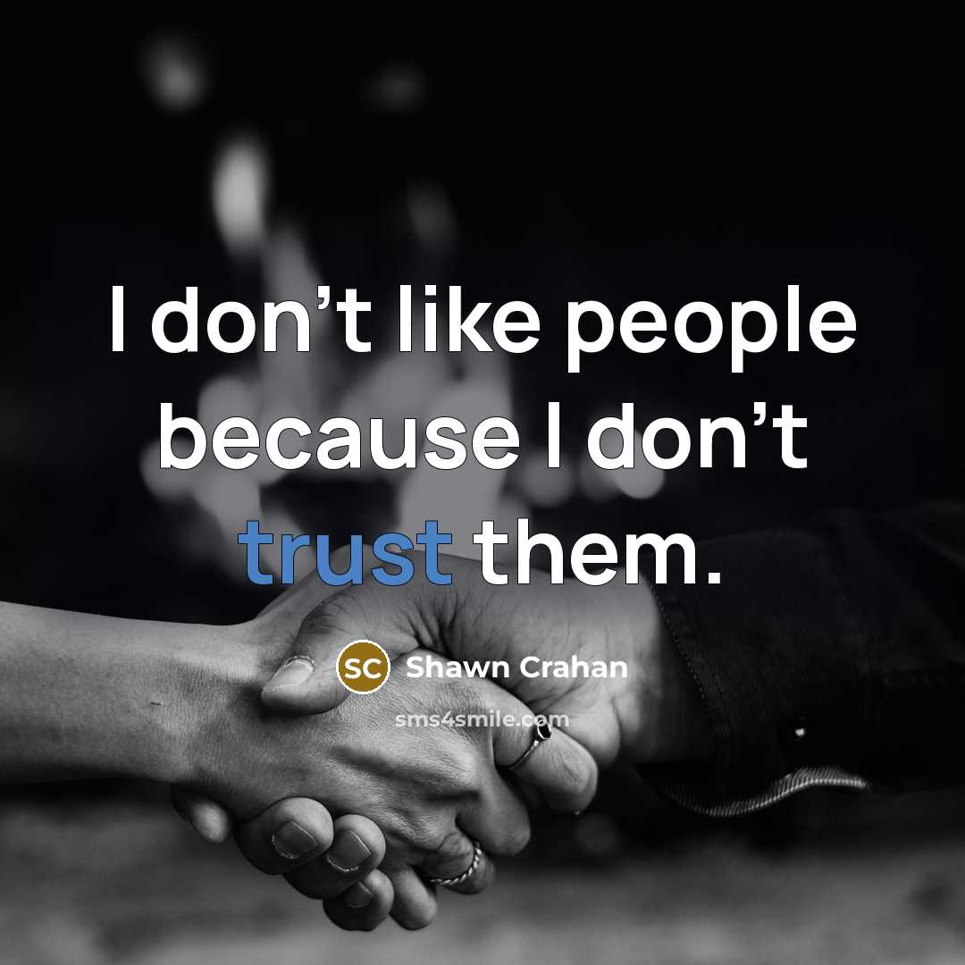 “I don't like people because I don't trust them.…” quote by Shawn Crahan