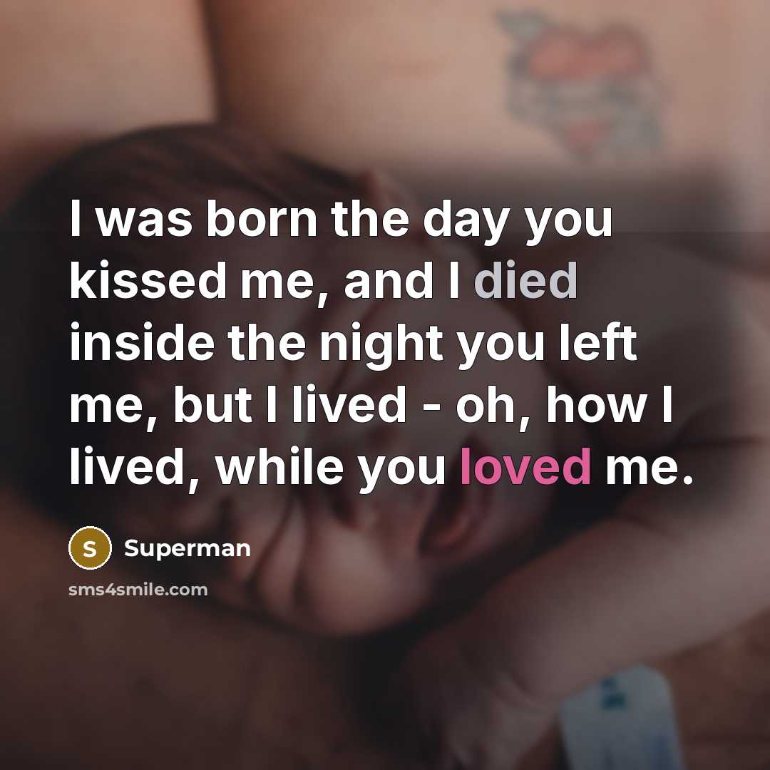 “I was born the day you kissed me, and I…” quote by Superman