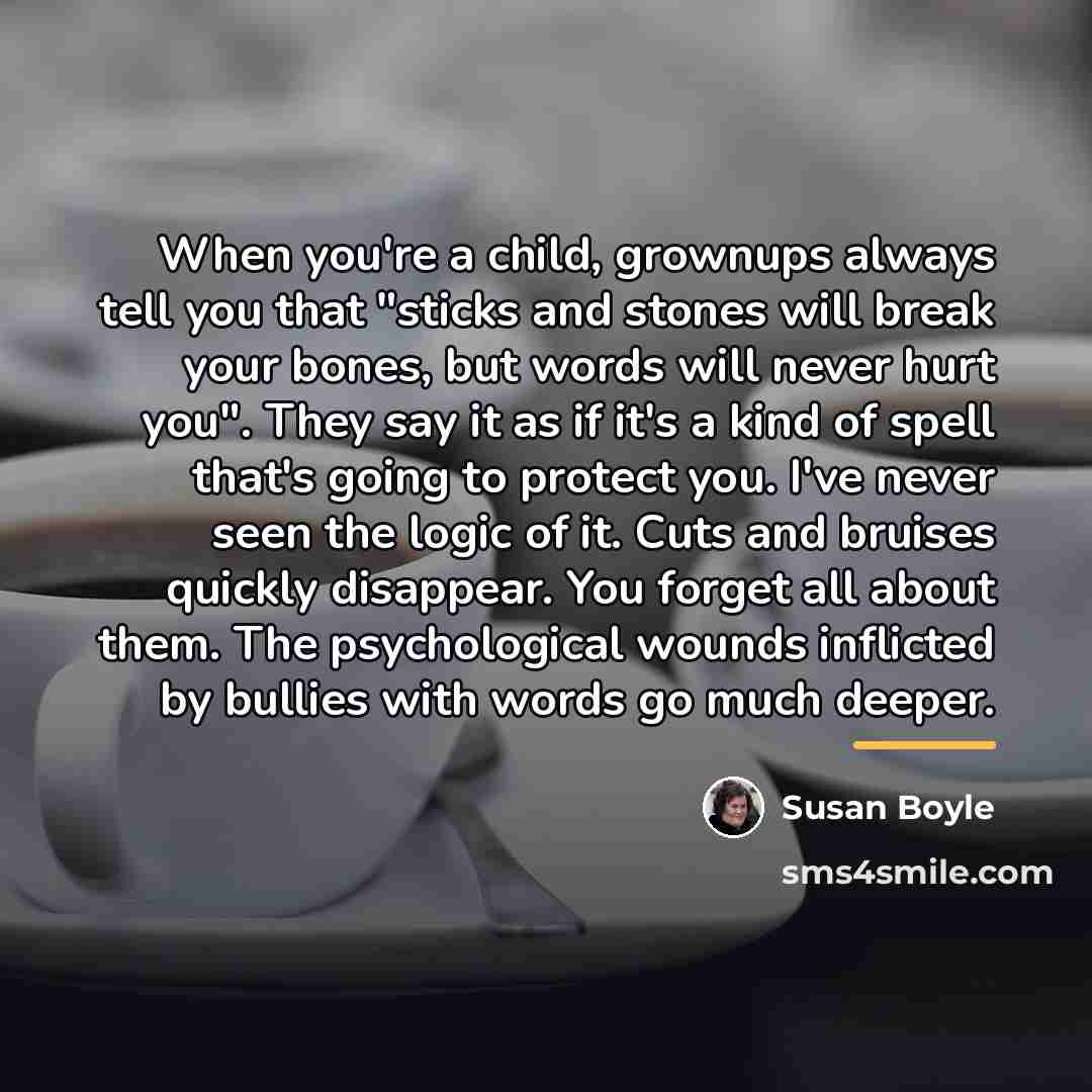 “When you're a child, grownups always tell you that "sticks…” quote by Susan Boyle