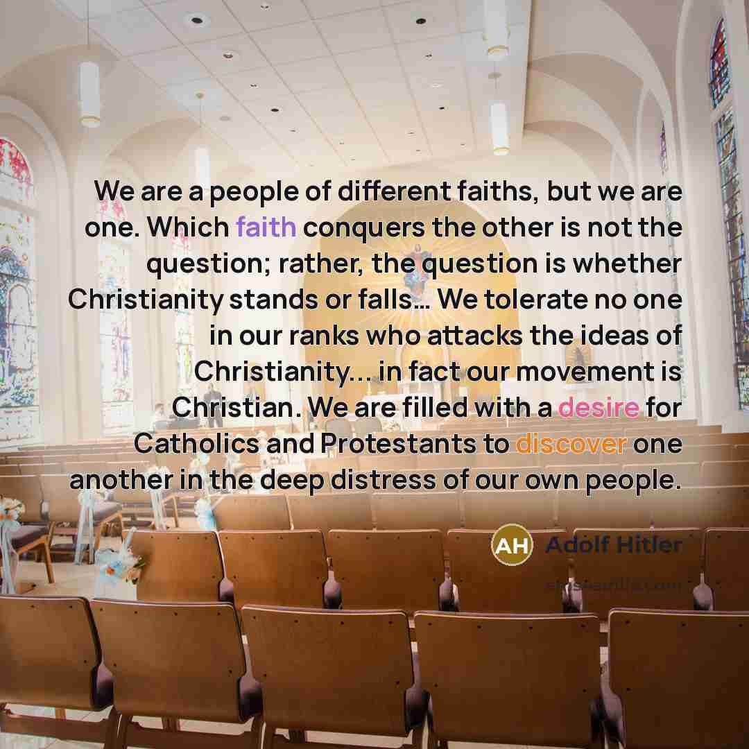“We are a people of different faiths, but we are…” quote by Adolf Hitler