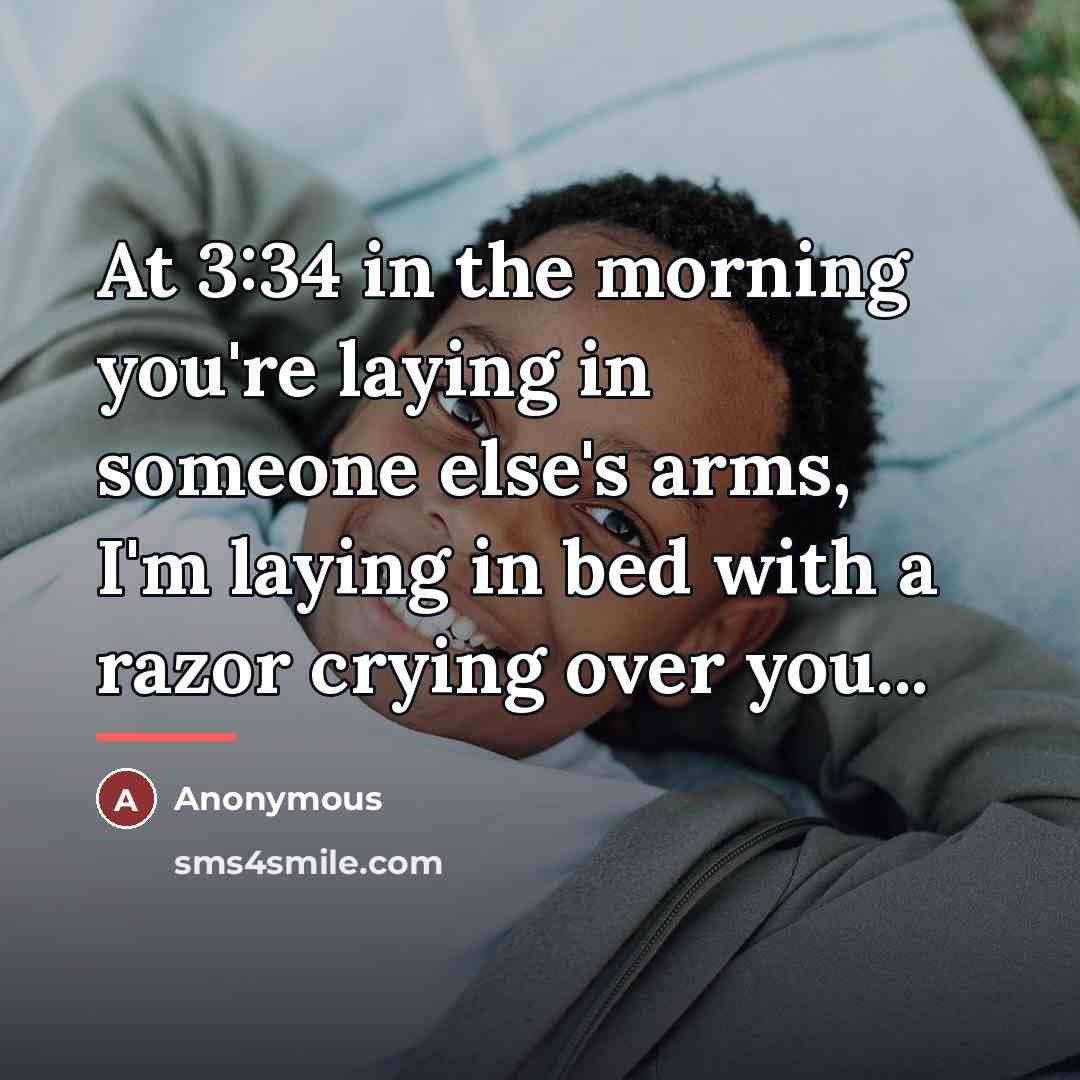 “At 3:34 in the morning you're laying in someone else's…” quote by Anonymous
