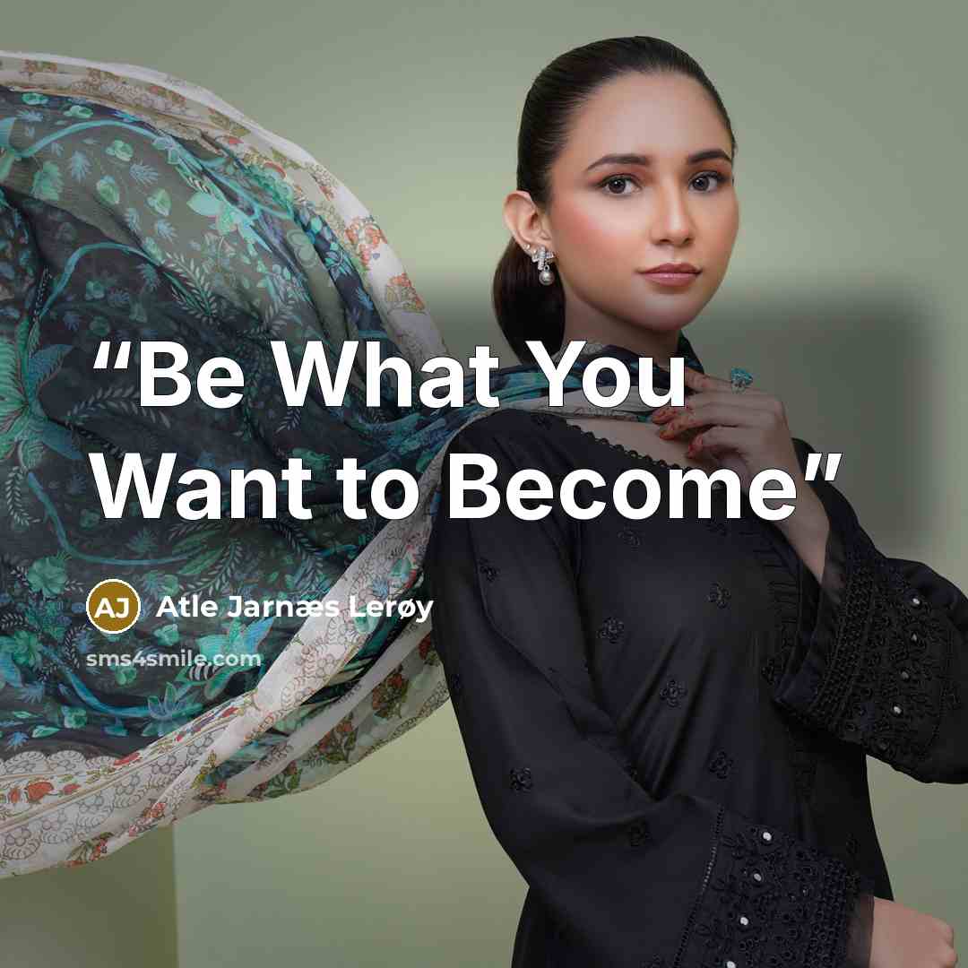 “Be What You Want to Become” quote by Atle Jarnæs Lerøy