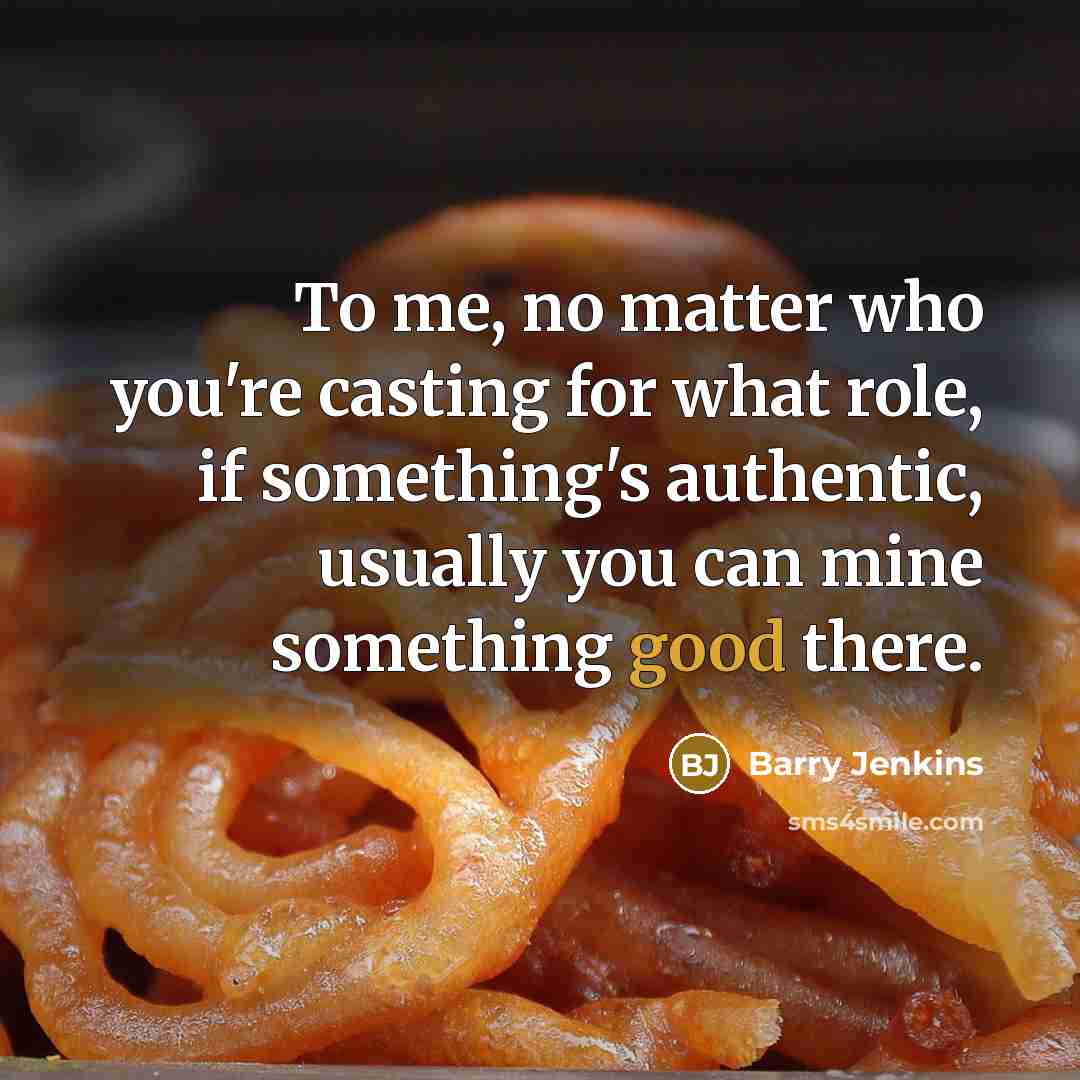 “To me, no matter who you're casting for what role,…” quote by Barry Jenkins
