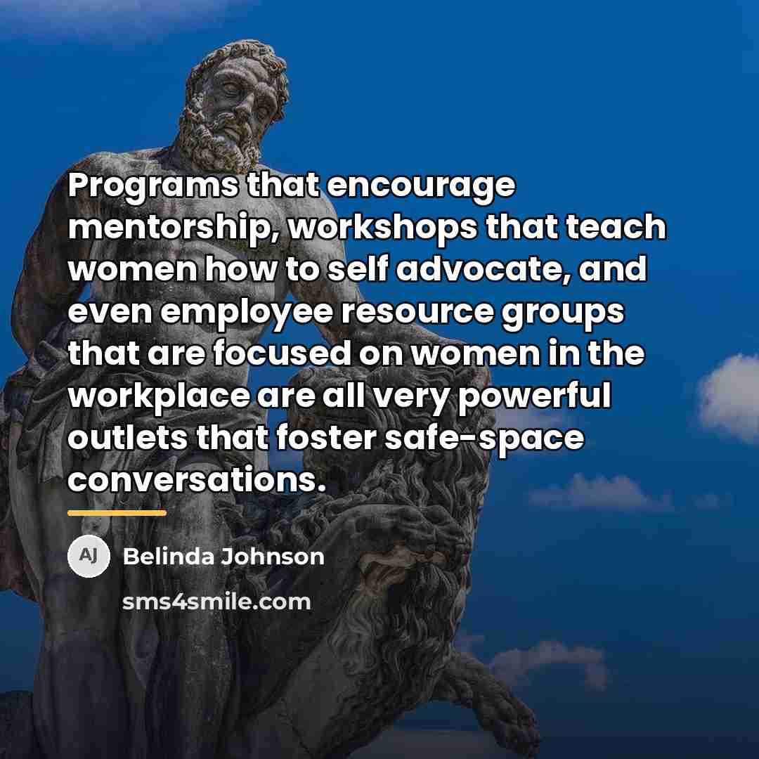 “Programs that encourage mentorship, workshops that teach women how to…” quote by Belinda Johnson
