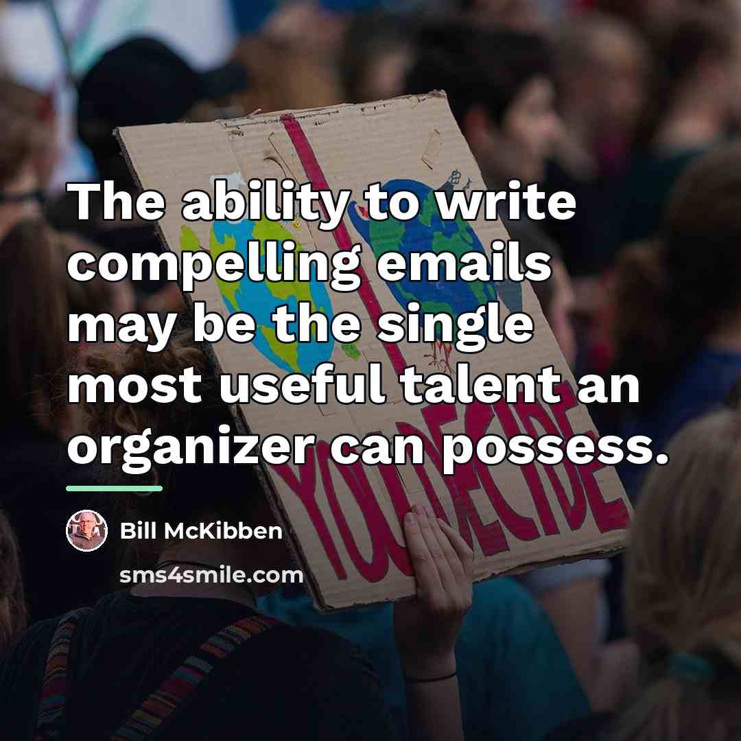 “The ability to write compelling emails may be the single…” quote by Bill McKibben