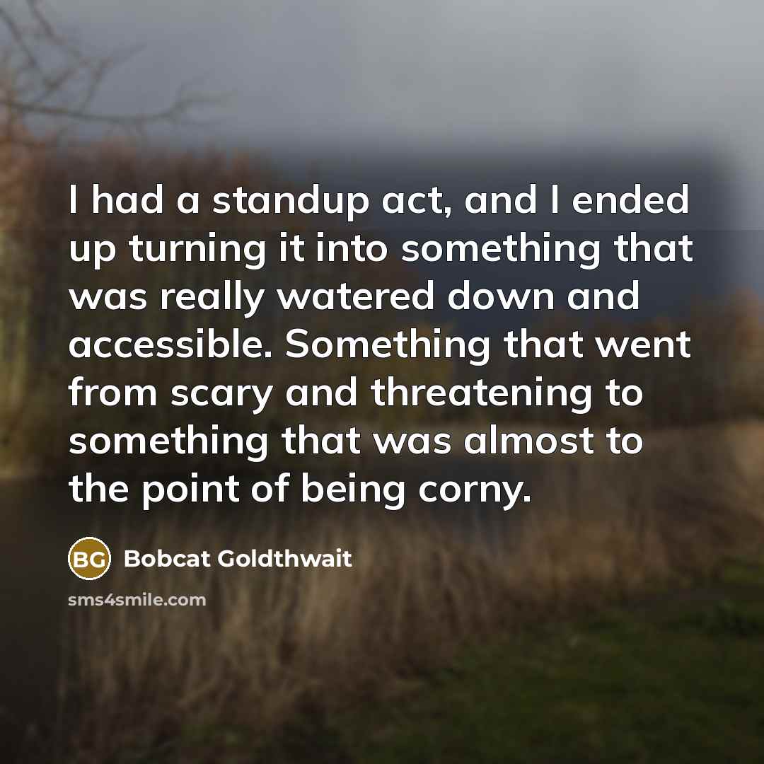 “I had a standup act, and I ended up turning…” quote by Bobcat Goldthwait