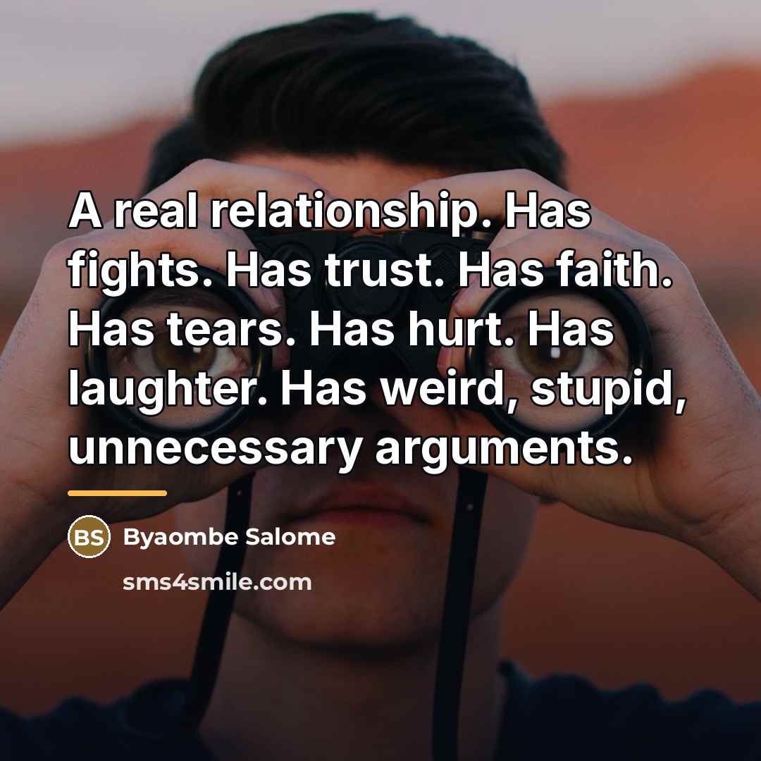 “A real relationship. Has fights. Has trust. Has faith. Has…” quote by Byaombe Salome