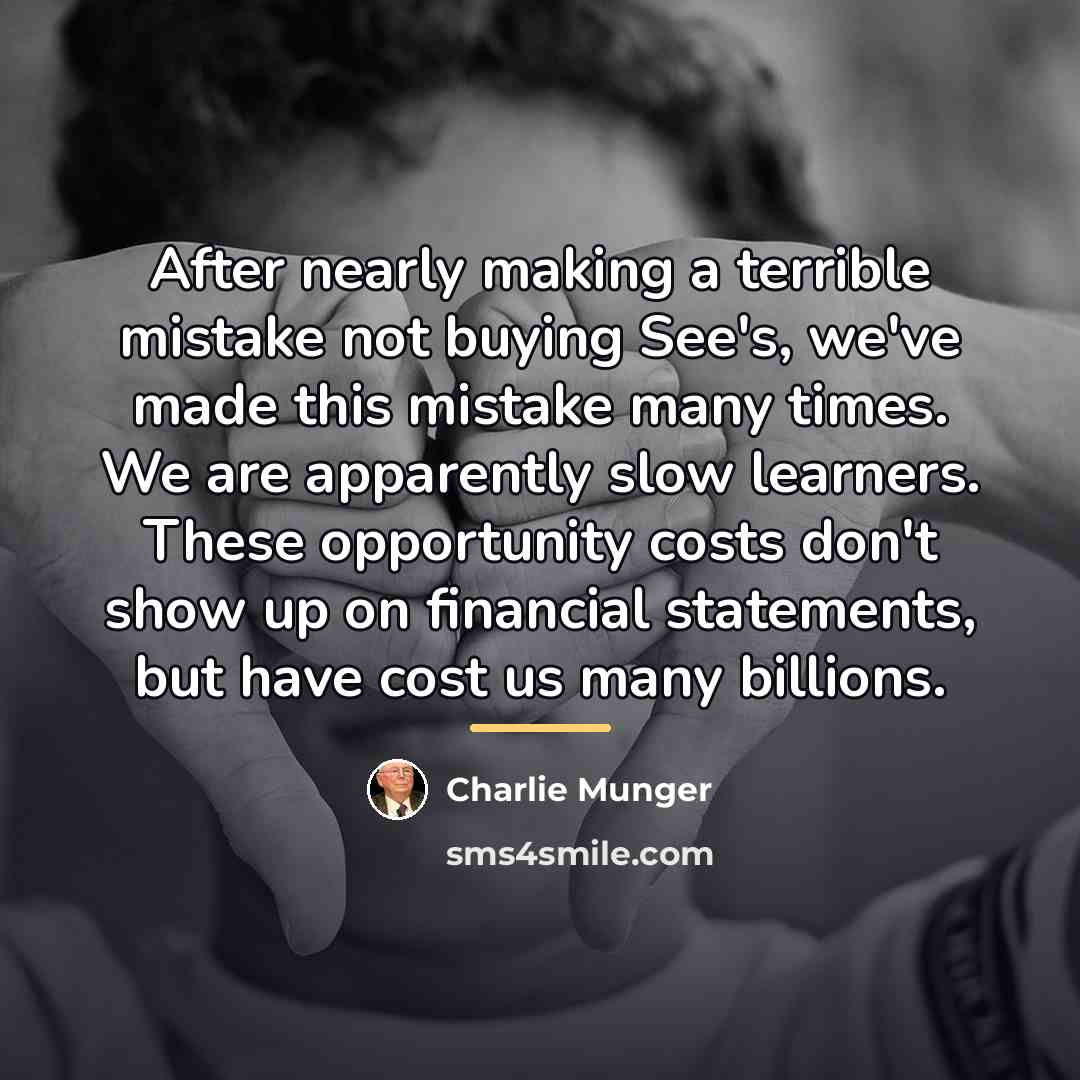 “After nearly making a terrible mistake not buying See's, we've…” quote by Charlie Munger
