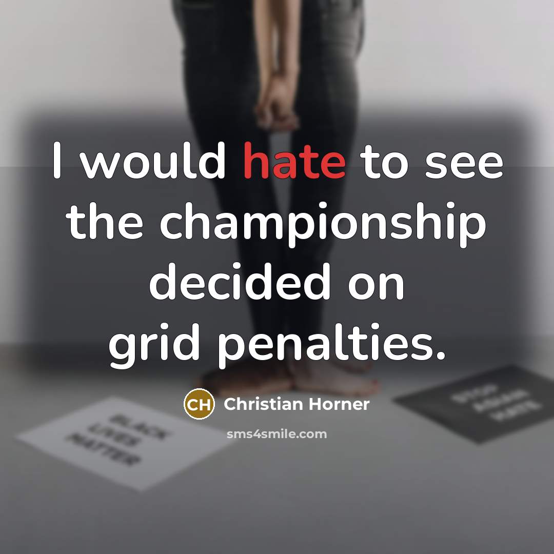 “I would hate to see the championship decided on grid…” quote by Christian Horner