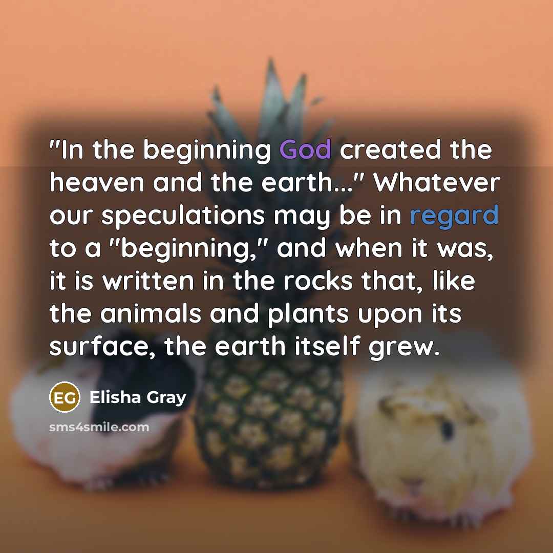 “"In the beginning God created the heaven and the earth..."…” quote by Elisha Gray