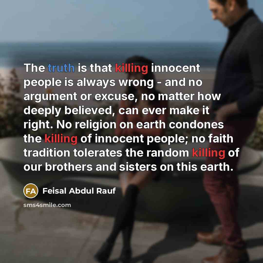 “The truth is that killing innocent people is always wrong…” quote by Feisal Abdul Rauf
