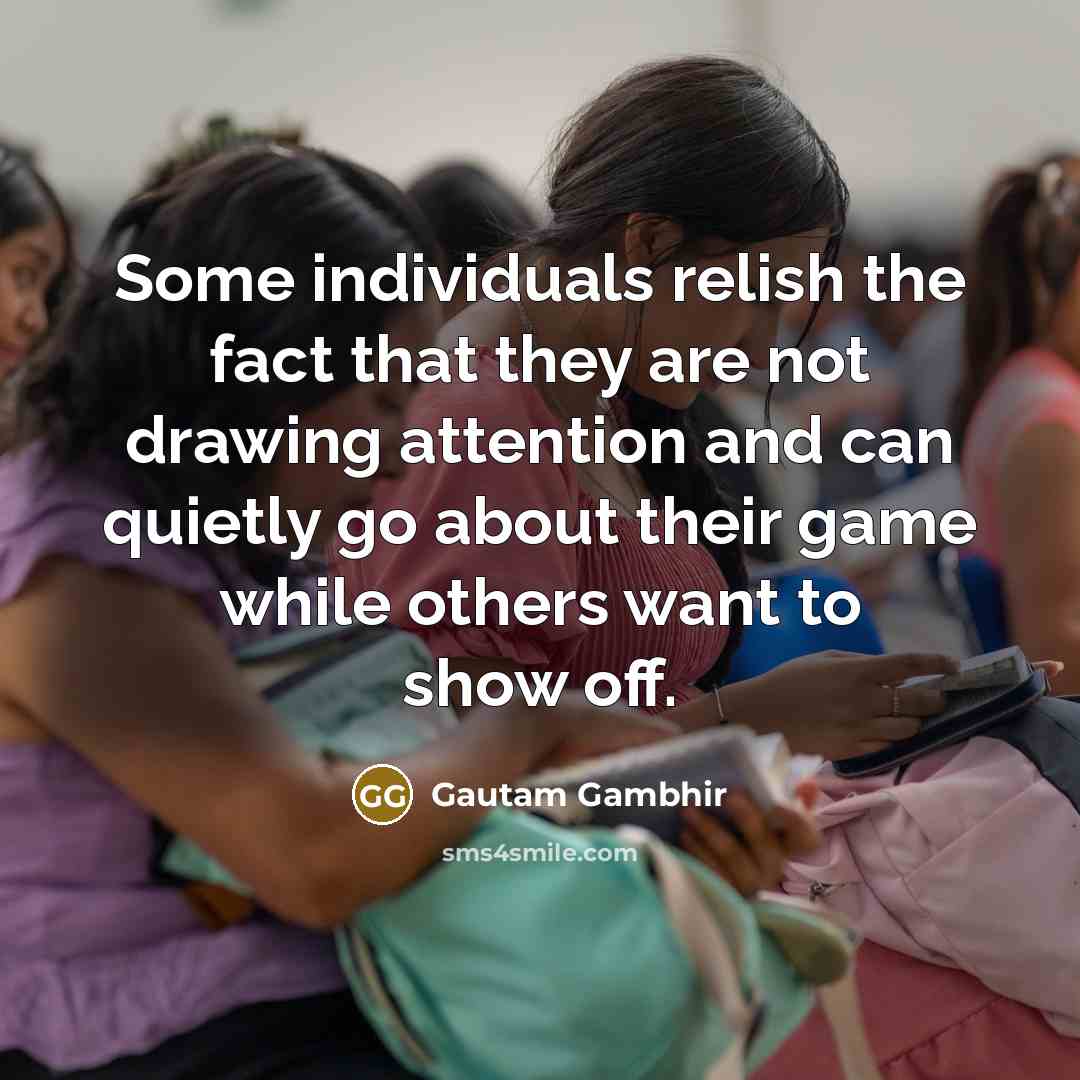 “Some individuals relish the fact that they are not drawing…” quote by Gautam Gambhir
