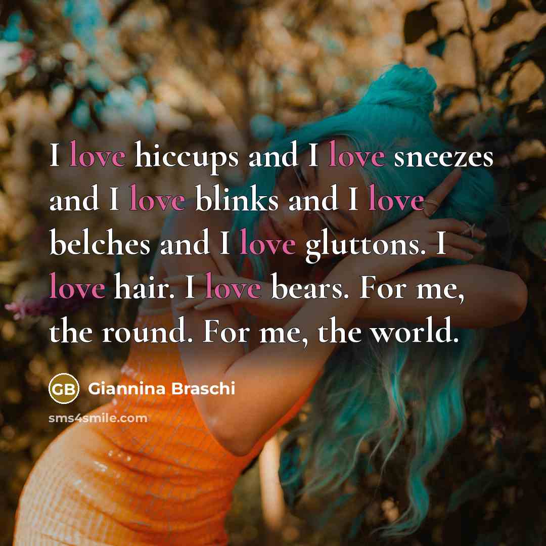 “I love hiccups and I love sneezes and I love…” quote by Giannina Braschi