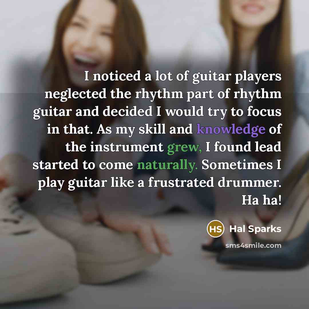 “I noticed a lot of guitar players neglected the rhythm…” quote by Hal Sparks