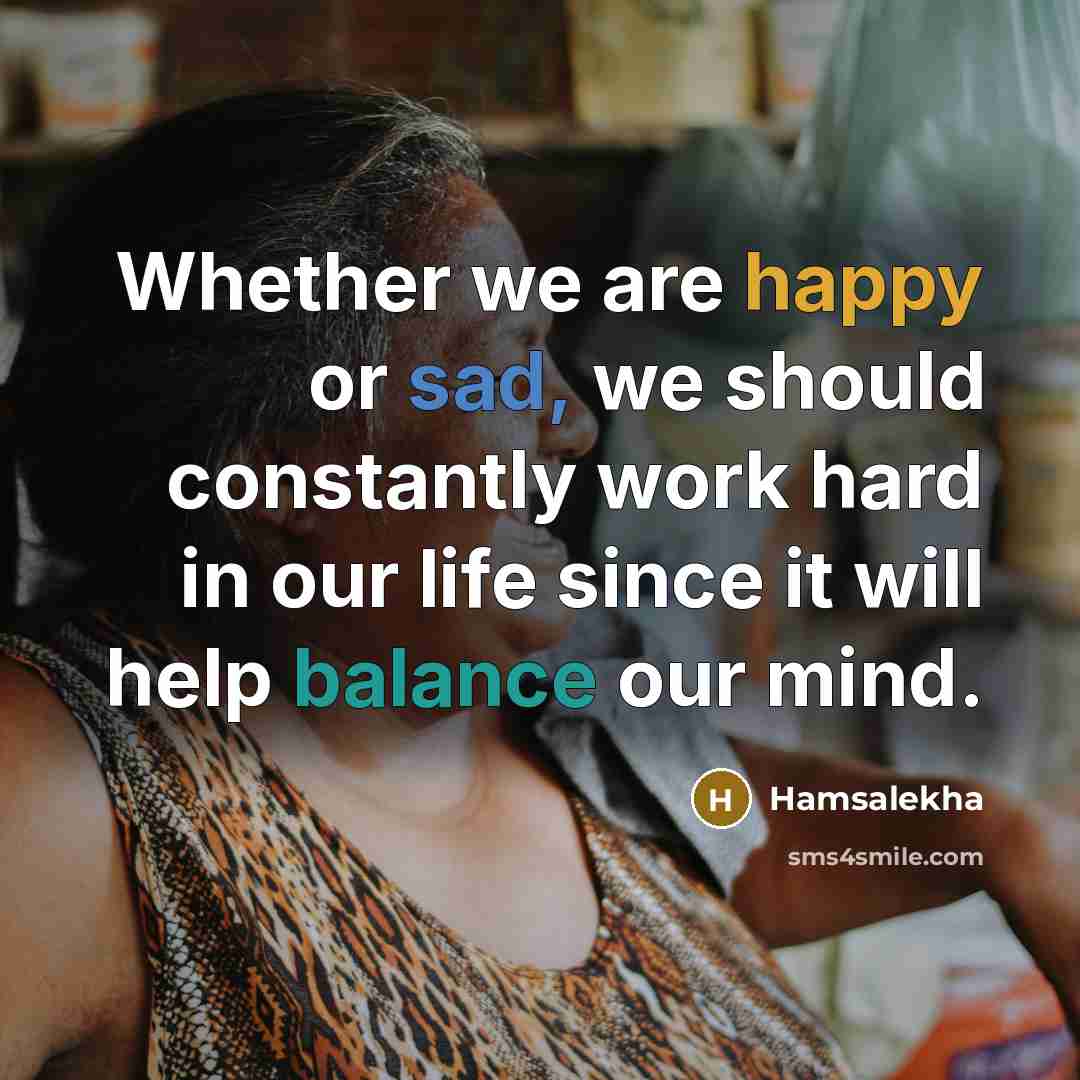 “Whether we are happy or sad, we should constantly work…” quote by Hamsalekha