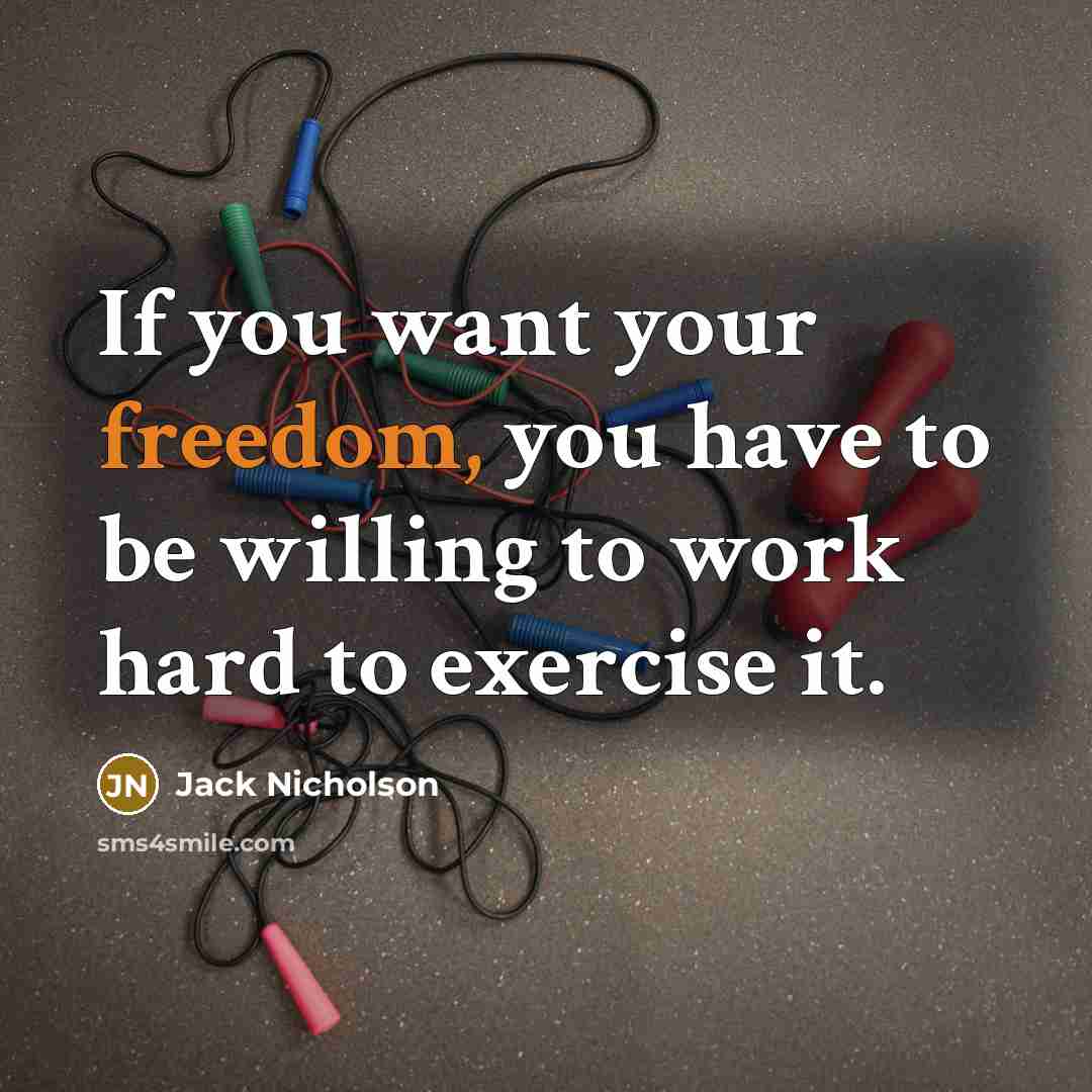 “If you want your freedom, you have to be willing…” quote by Jack Nicholson
