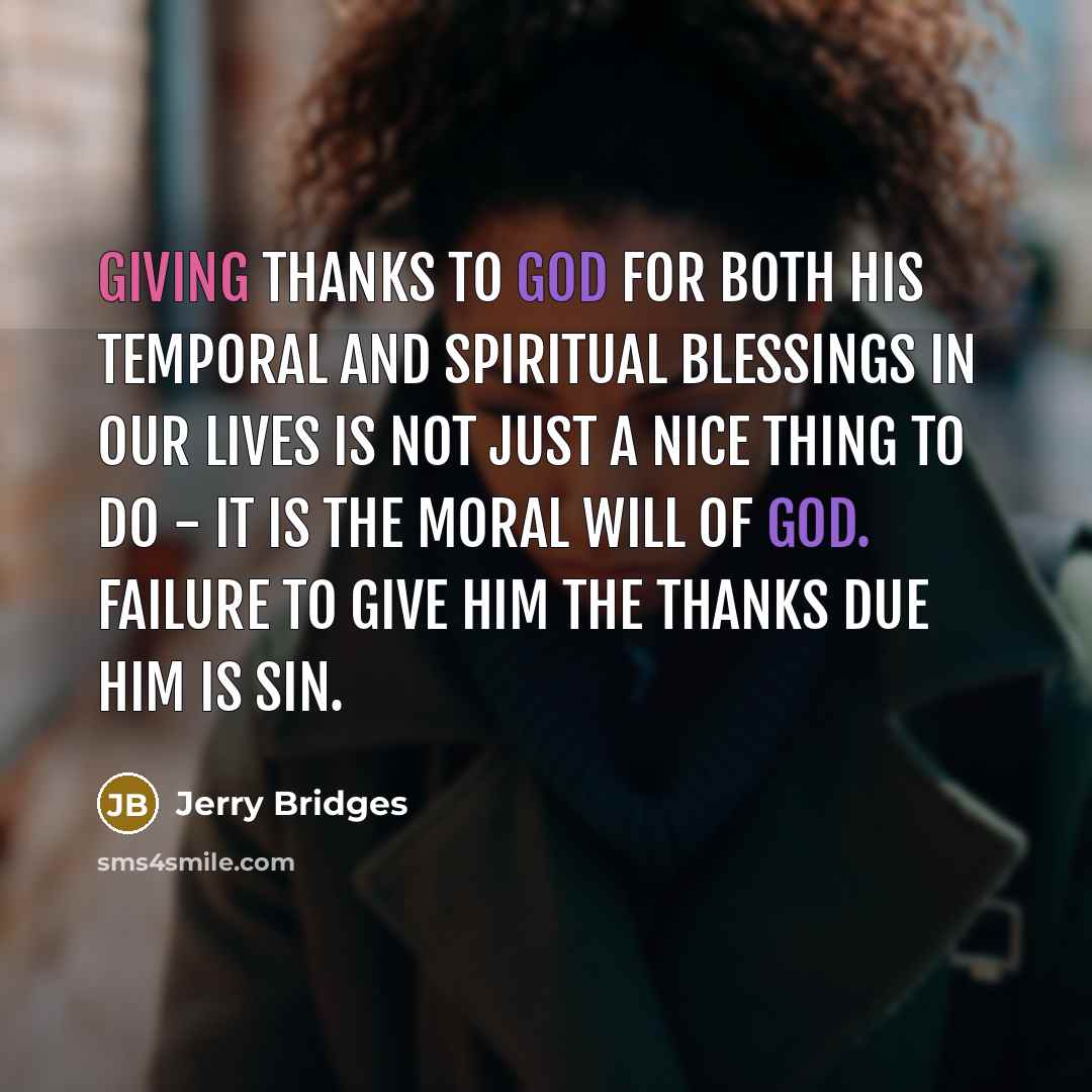 “Giving thanks to God for both His temporal and spiritual…” quote by Jerry Bridges